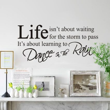 Life is about learning how to dance in the rain - Wallsticker